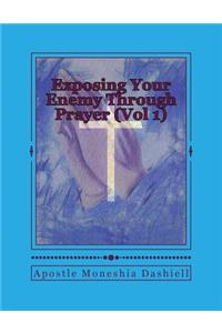 Exposing Your Enemy Through Prayer