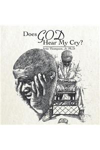 Does God Hear My Cry?