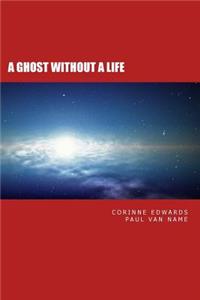 Ghost Without A Life