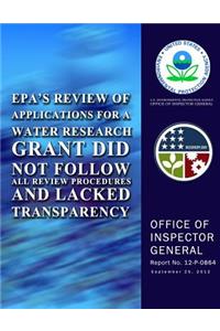 EPA's Review of Applications for a Water Research Grant Did Not Follow All Review Procedures and Lacked Transparency