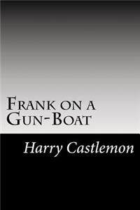 Frank on a Gun-Boat