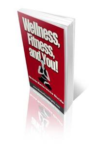 Wellness Fitness and You