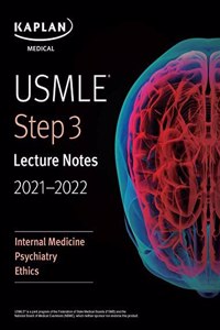 USMLE Step 3 Lecture Notes 2021-2022: Internal Medicine, Psychiatry, Ethics [Paperback] Kaplan Medical