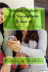 Idiomi Inglese e il Vocabolario (Libro 4)