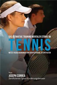 Das Ultimative Training mentaler Starke im Tennis