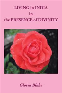 LIVING in INDIA in the PRESENCE of DIVINITY