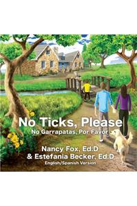 No Ticks, Please No Garrapatas, Por Favor
