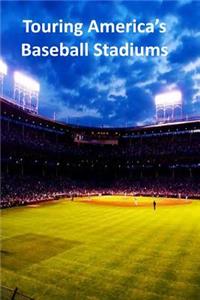 Touring America's Baseball Stadiums