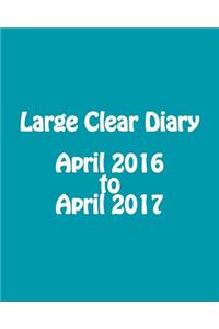 Large Clear Diary April 2016 to April 2017