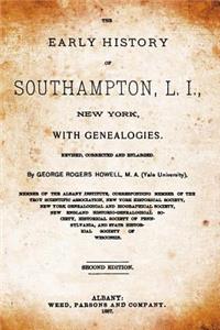 The Early History of Southampton, L.I., New York: With Genealogies