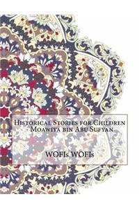 Historical Stories for Children - Moawiya bin Abu Sufyan