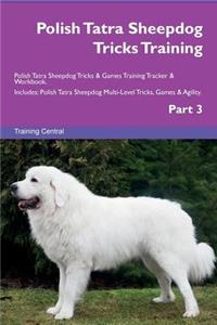Polish Tatra Sheepdog Tricks Training Polish Tatra Sheepdog Tricks & Games Training Tracker & Workbook. Includes