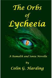 The Orbs of Lycheeia: A Rumalth and Sonia Novella