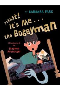 Psssst! It's Me . . . the Bogeyman