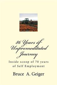 86 Years of Unpremeditated Journey