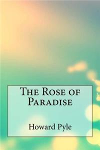 The Rose of Paradise