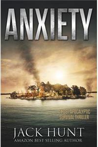 Anxiety - A Post-Apocalyptic Survival Thriller