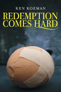 Redemption Comes Hard
