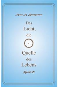 Das Licht, die Quelle des Lebens - Band 69