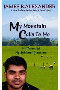 My Mountain Calls To Me.