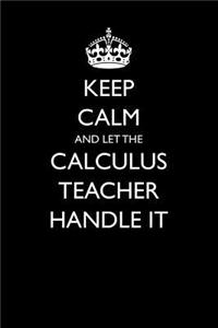 Keep Calm and Let the Calculus Teacher Handle It