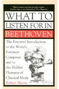 What to Listen for in Beethoven