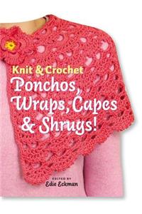 Knit and Crochet Ponchos, Wraps, Capes and Shrugs!