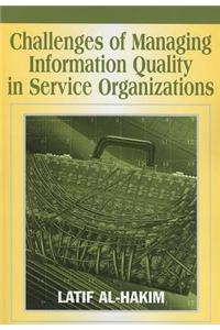 Challenges of Managing Information Quality in Service Organizations