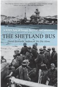 The Shetland Bus: A WWII Epic of Escape, Survival, and Adventure