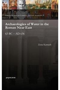 Archaeologies of Water in the Roman Near East