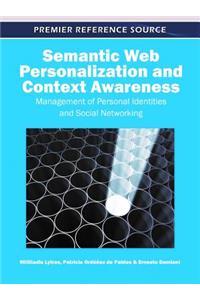 Semantic Web Personalization and Context Awareness: Management of Personal Identities and Social Networking