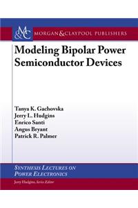 Modeling Bipolar Power Semiconductor Devices