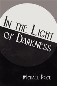 In the Light of Darkness