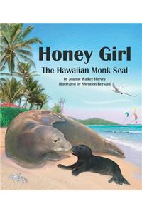 Honey Girl: The Hawaiian Monk Seal