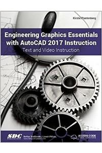 Engineering Graphics Essentials with AutoCAD 2017 Instruction (Including Unique Access Code)