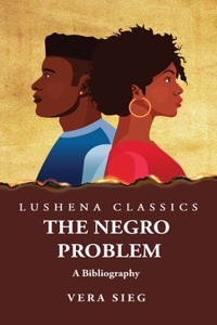Negro Problem A Bibliography