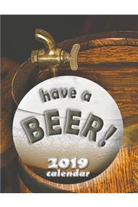Have a Beer! 2019 Calendar
