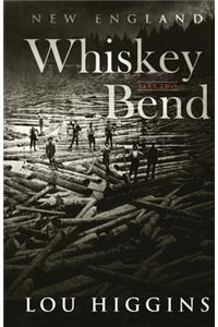 Whiskey Bend Part Two