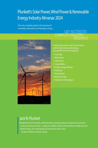 Plunkett's Solar Power, Wind Power & Renewable Energy Industry Almanac 2024