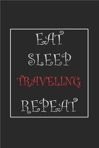 Eat Sleep Traveling Repeat Journal Gift
