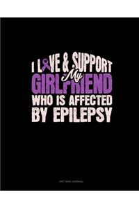 I Love & Support My Girlfriend Who Is Affected By Epilepsy