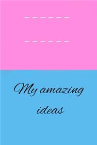 my amazing ideas notebook