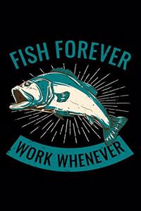 Fish Forever Work Whenever