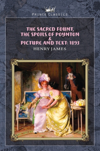 The Sacred Fount, The Spoils of Poynton & Picture and Text