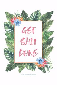 2020 Weekly Planner; Get Shit Done