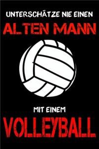Volleyball Notizbuch - Unterschätze nie einen alten Mann mit einem Volleyball