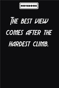 The best view comes after the hardest climb.