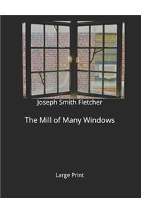 The Mill of Many Windows