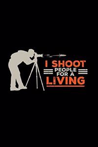 I shoot people for a living