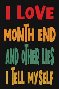 I Love Month End And Other Lies I Tell Myself